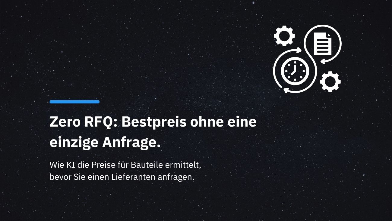 Zero RFQ: Wie KI Bauteile bepreist, bevor Sie einen Lieferanten anfragen