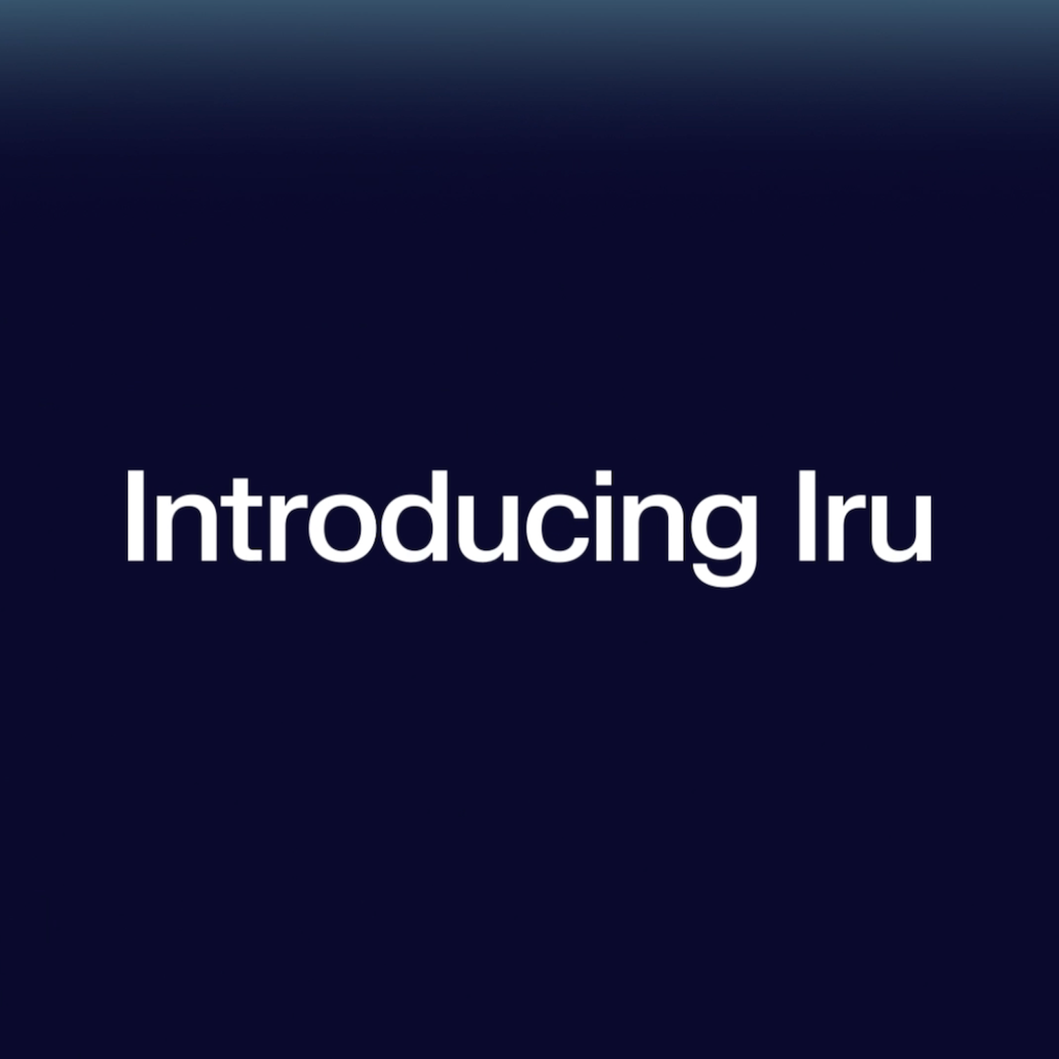 Introducing Iru