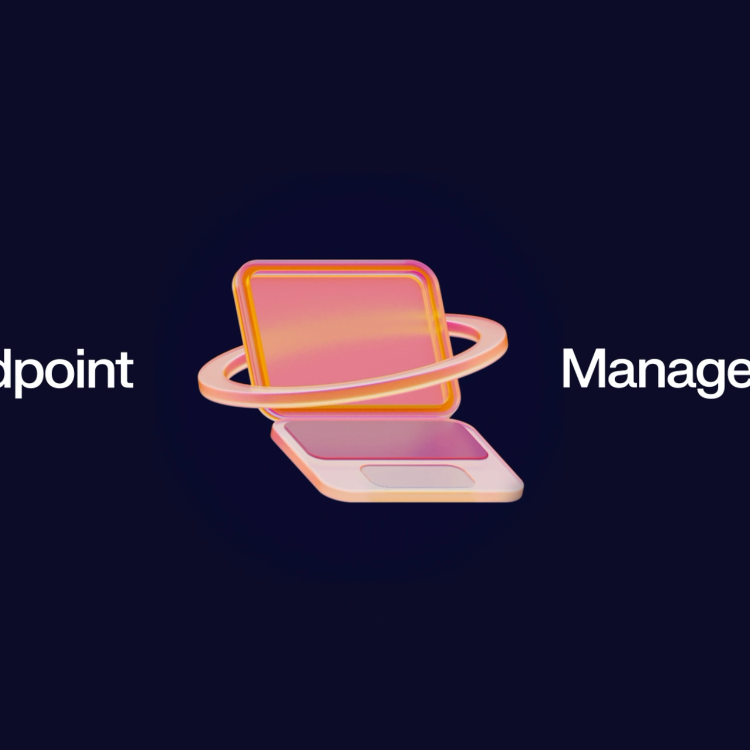 A stylized laptop with a ring around it, flanked by the words "Endpoint Management" on a dark background.