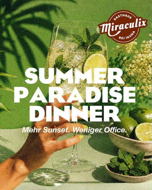 Summer Paradise Dinner im Miraculix Summer Paradise Dinner im Miraculix