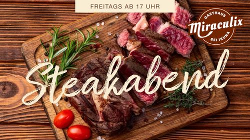 Anzeige für das Gasthaus Miraculix mit gegrillten Steakscheiben, Rosmarin und Tomaten auf einem Holzbrett; „Steakabend“ lädt Gäste zum Freitagabendessen ab 17 Uhr ein.