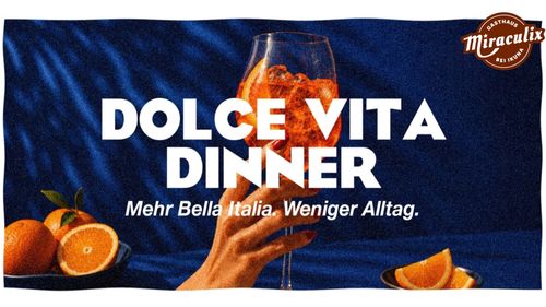 Dolce Vita Dinner Ladies Night Dolce Vita Dinner Ladies Night im Miraculix: Fruchtiger Sommerdrink vor gelbem Hintergrund mit dem Slogan „Mehr Bella Italia. Weniger Alltag.“ und Hinweis auf das 3-Gänge-Menü.
