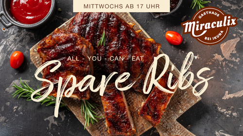 Spare Ribs Genussabend im Miraculix Gasthaus Spare Ribs Genussabend mit gemütlicher Atmosphäre im Miraculix Gasthaus in Natternbach.