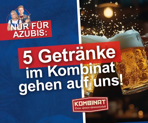 Azubi Erstausstattung - Gratis Getränke im Kombinat