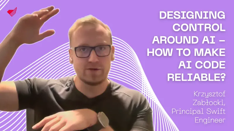 DESIGNING CONTROL AROUND AI - HOW TO MAKE AI CODE RELIABLE?