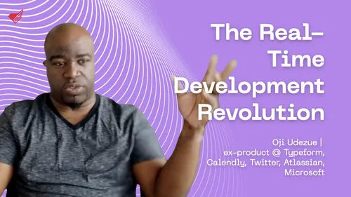 The Real-Time Development Revolution