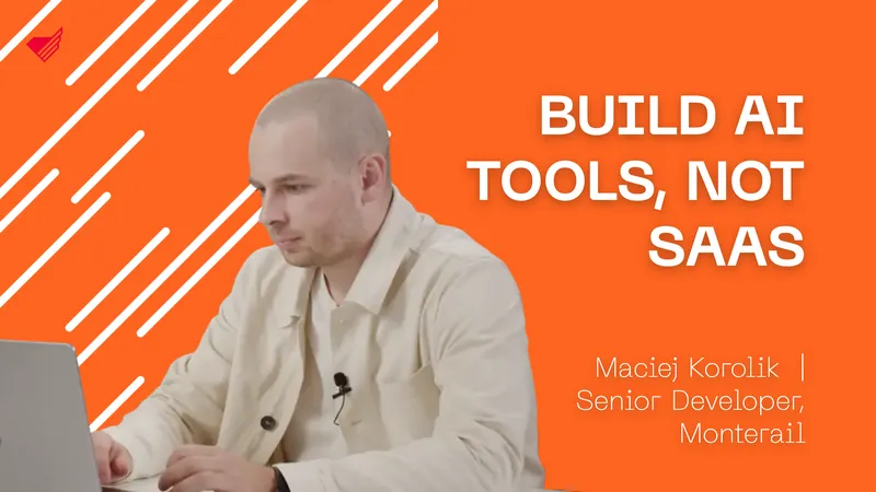 BUILD AI TOOLS, NOT SAAS