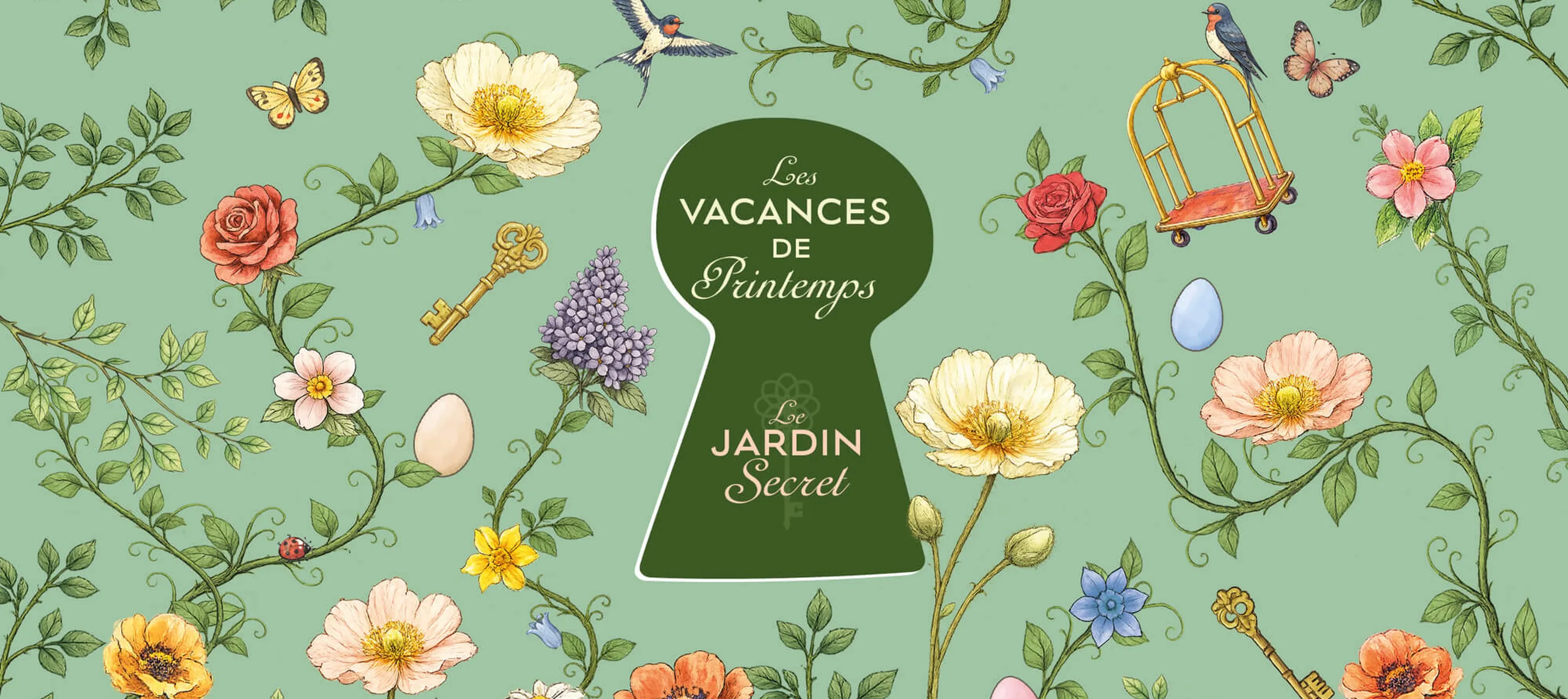 Les vacances de Printemps - Le jardin secret