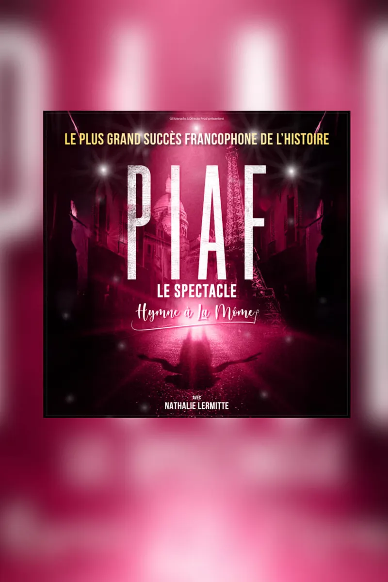 Piaf ! Le spectacle