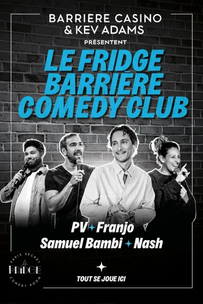 Le Fridge Barrière Comedy Club - Samuel Bambi, Franjo, Nash et PV