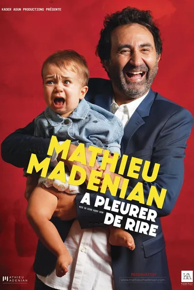 Affiche du spectacle de Mathieu Madénian - A pleurer de rire