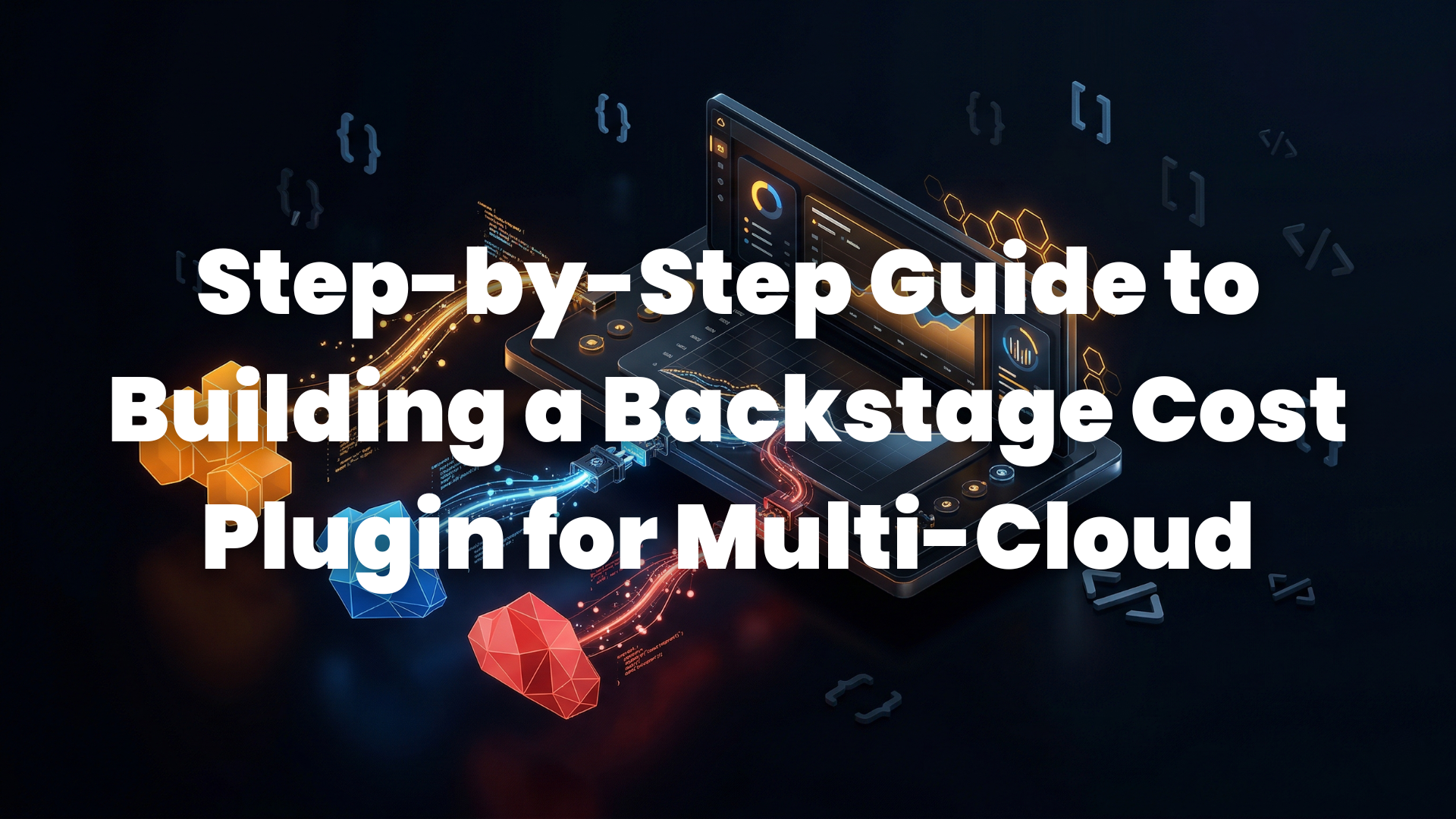 Step-by-Step Guide to Building a Backstage Cost Plugin for Multi-Cloud 