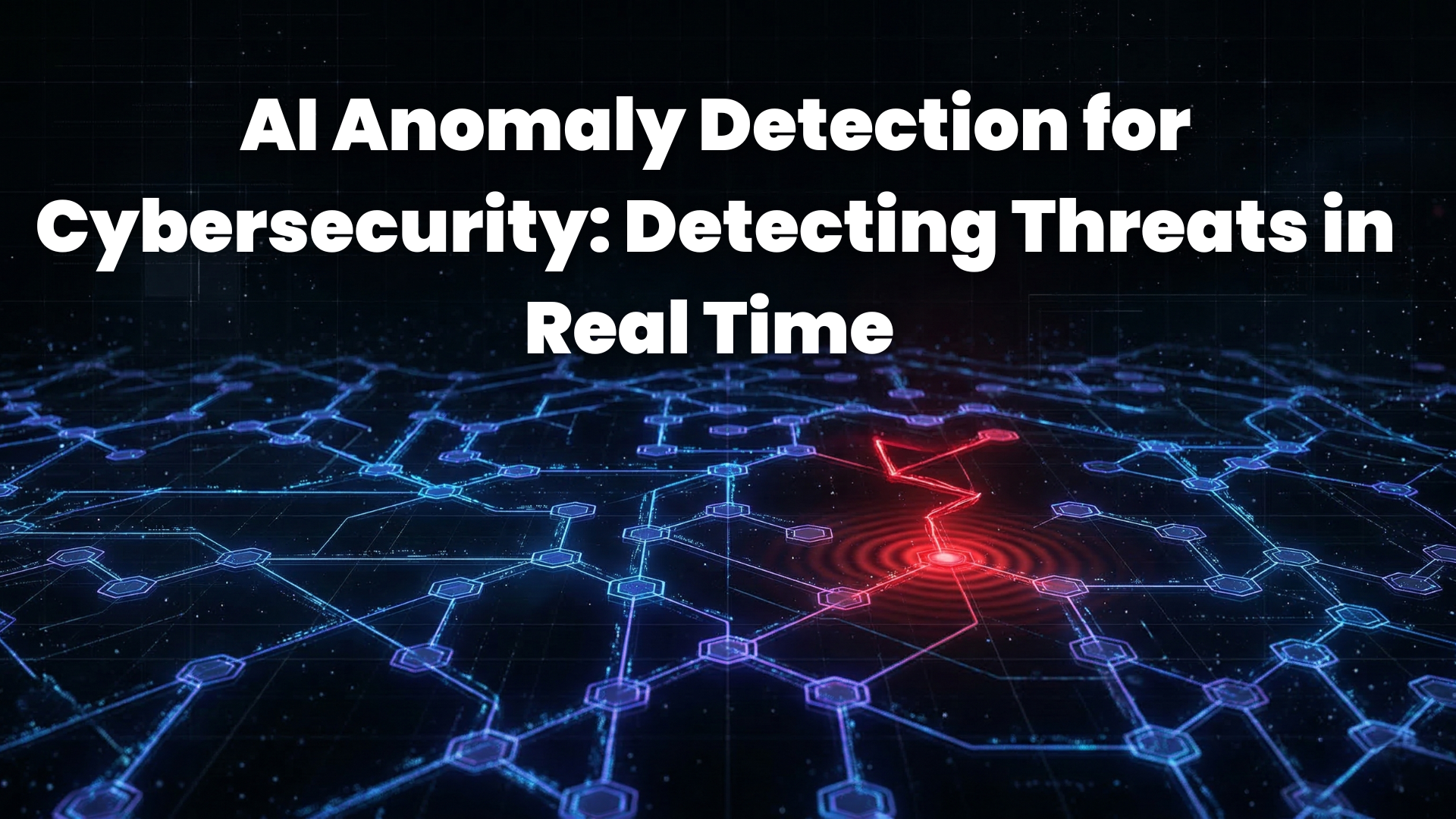 AI Anomaly Detection for Cybersecurity: Detecting Threats in Real Time 