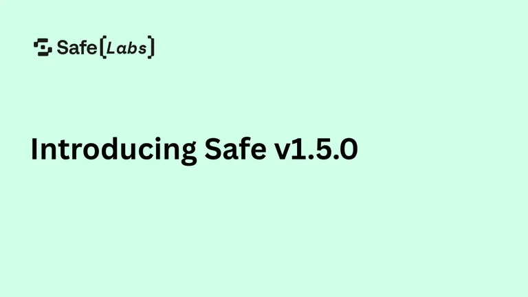 Safe contract version 1.5.0 is now available in Safe{Wallet}