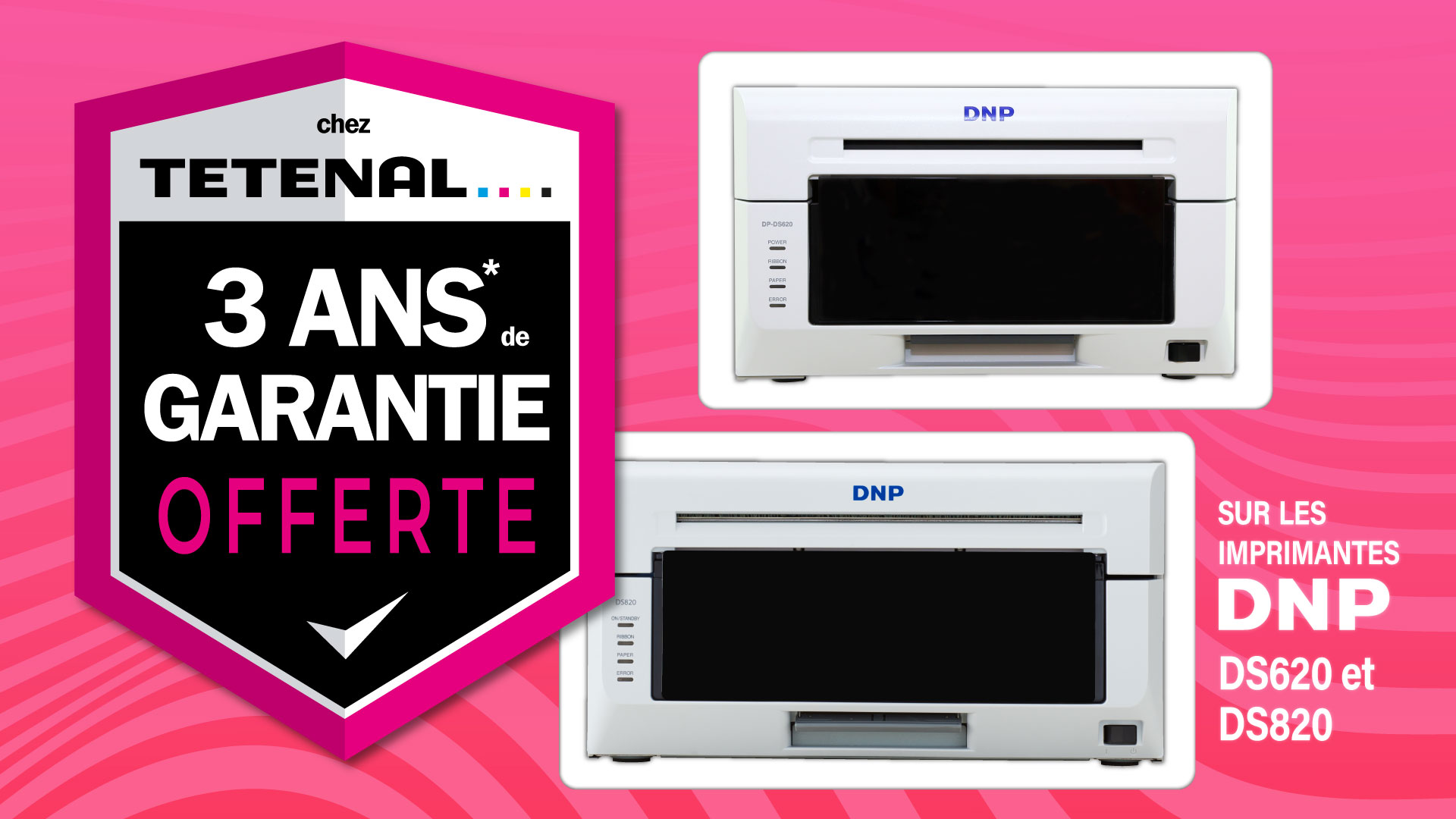  Offre TETENAL | Garantie 3 ans sur les DNP DS620 & DS820