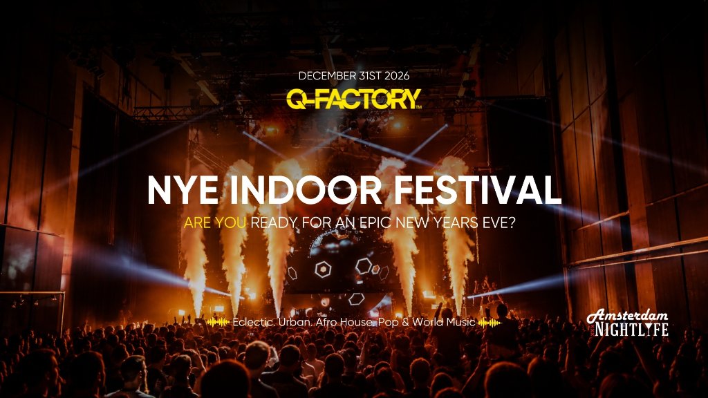 Amsterdam's Biggest Indoor New Year's Eve Festival in Q-Factory, Amsterdam