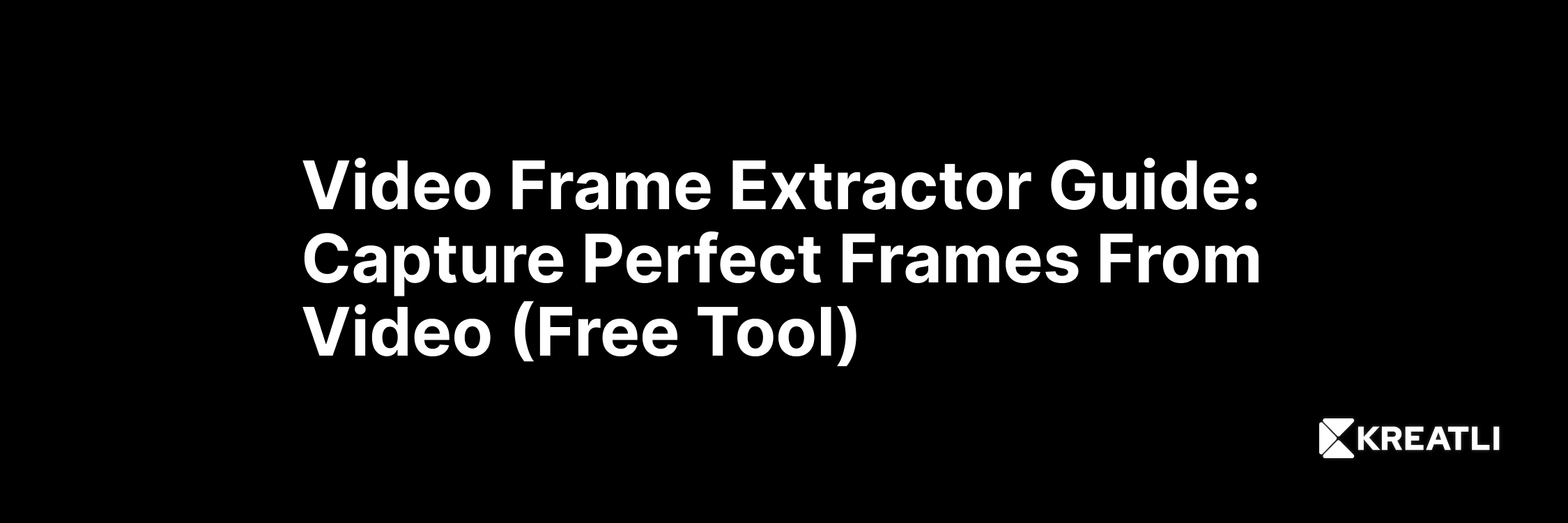 Video Frame Extractor Guide: Capture Perfect Frames From Video (Free Tool)