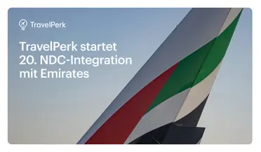Perk (ehemals TravelPerk) startet 20. NDC-Integration mit Emirates