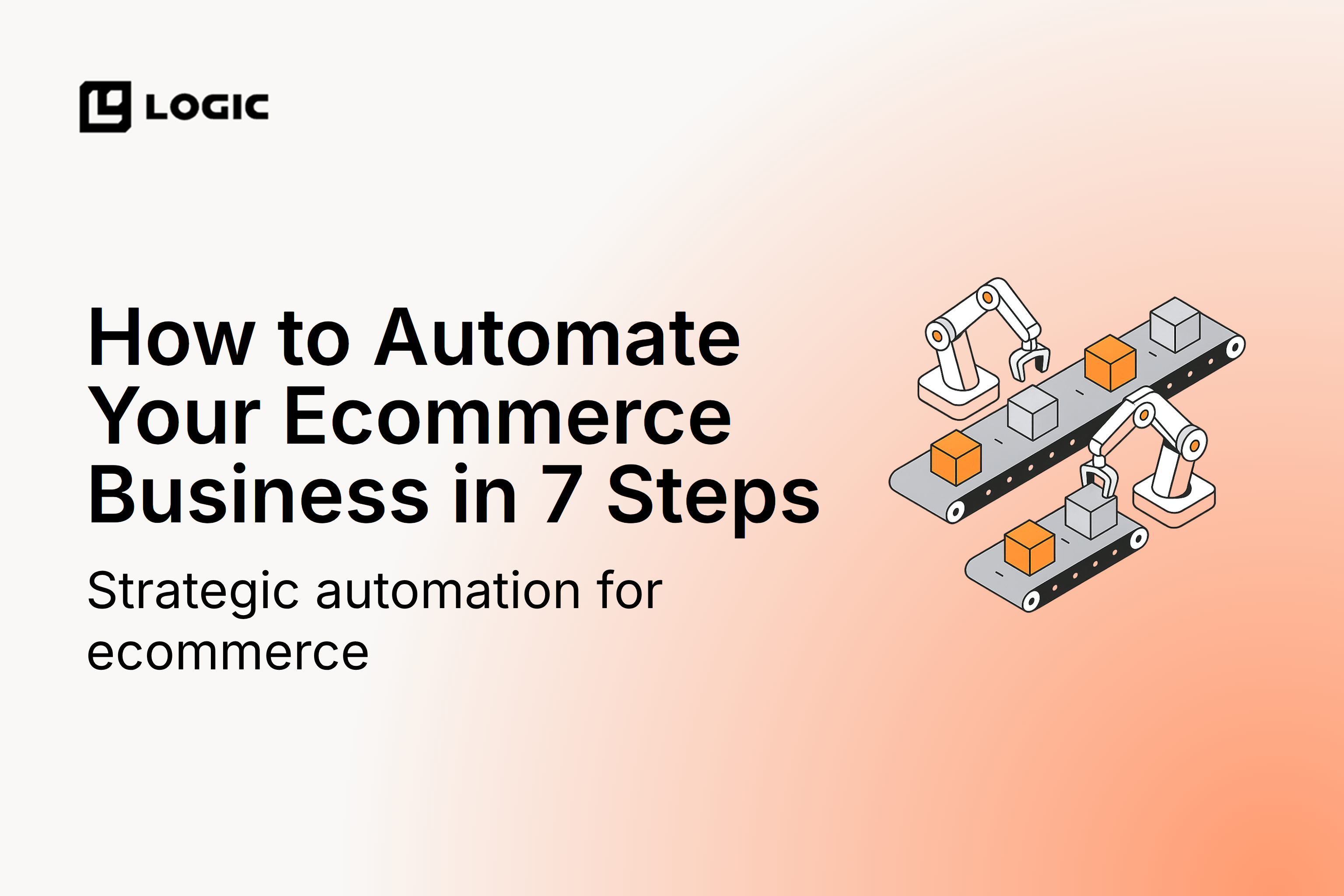 How to Automate Your Ecommerce Business in 7 Steps