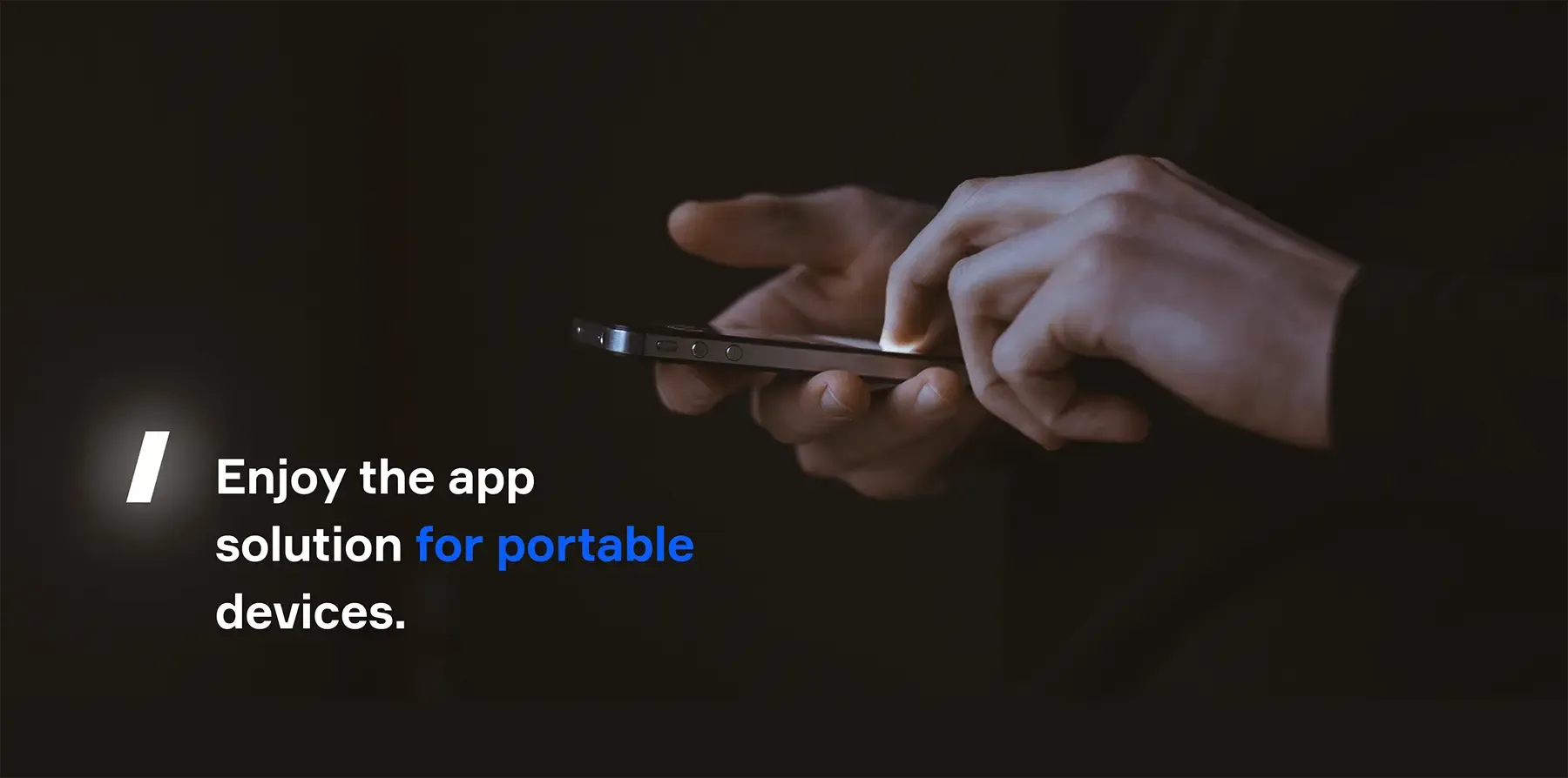 Enjoy the app solution for portable devices