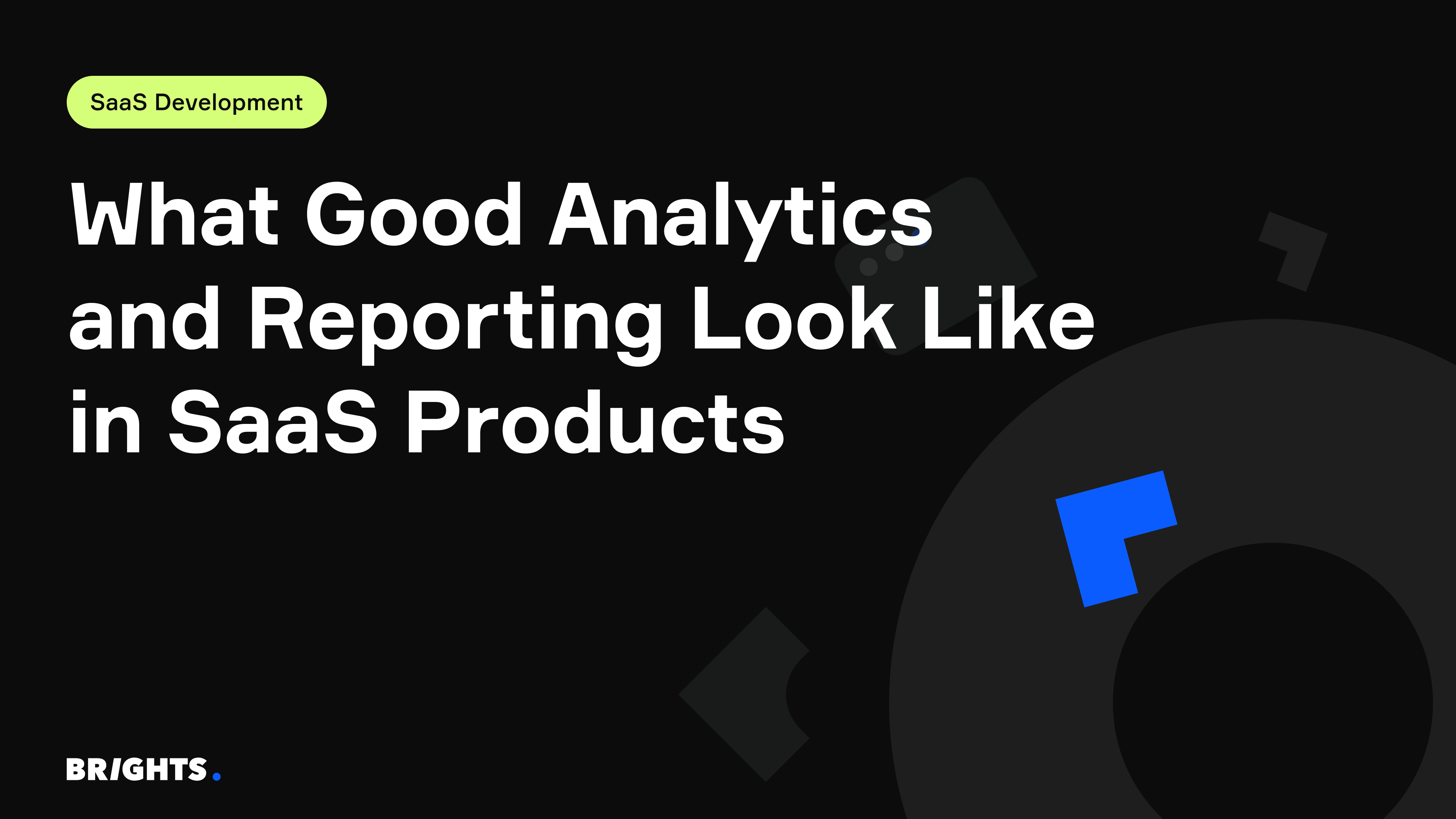 Data Analytics & Reporting in SaaS Products