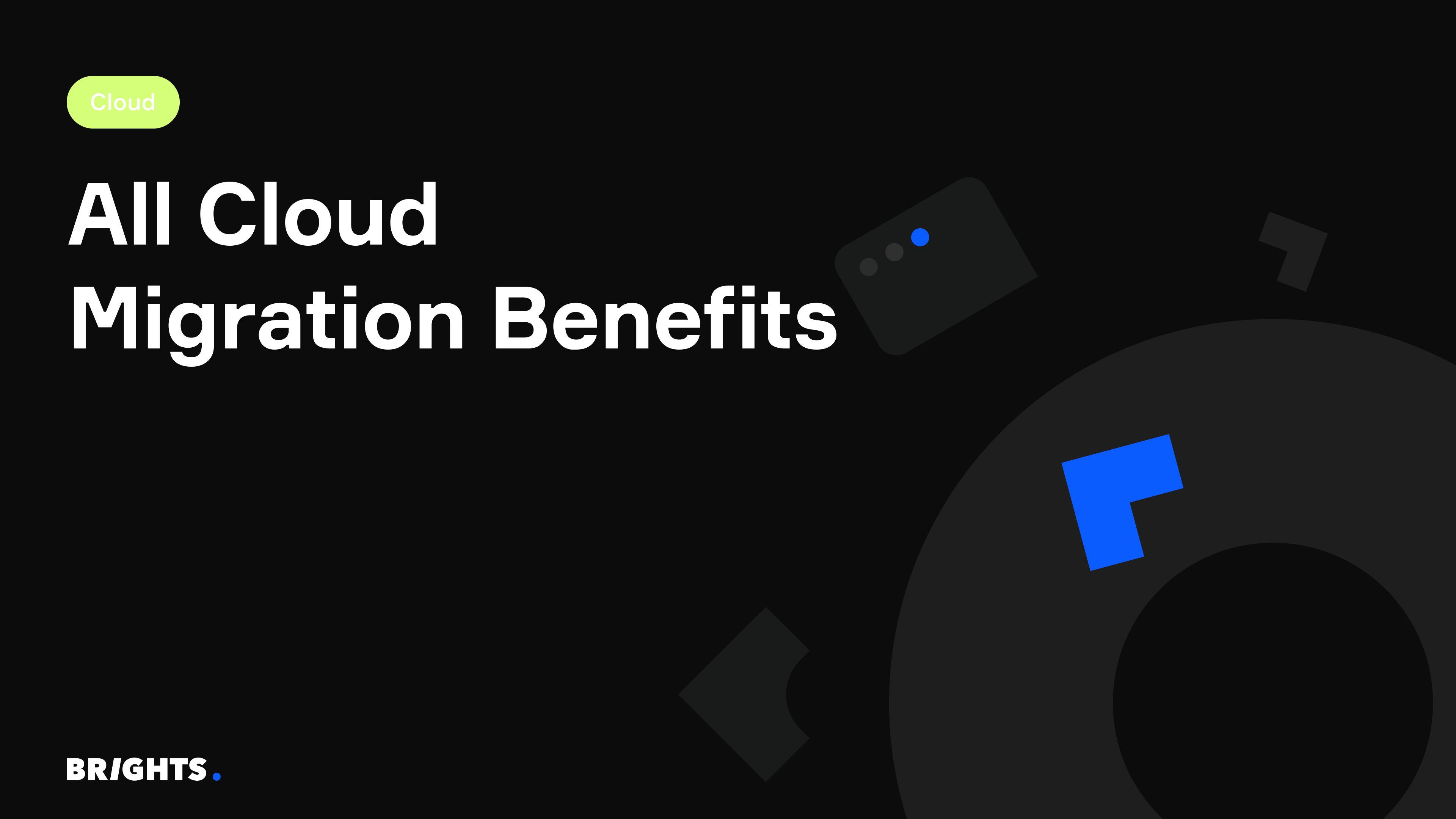 All benefits of Cloud Migration - Advantages & Risks
