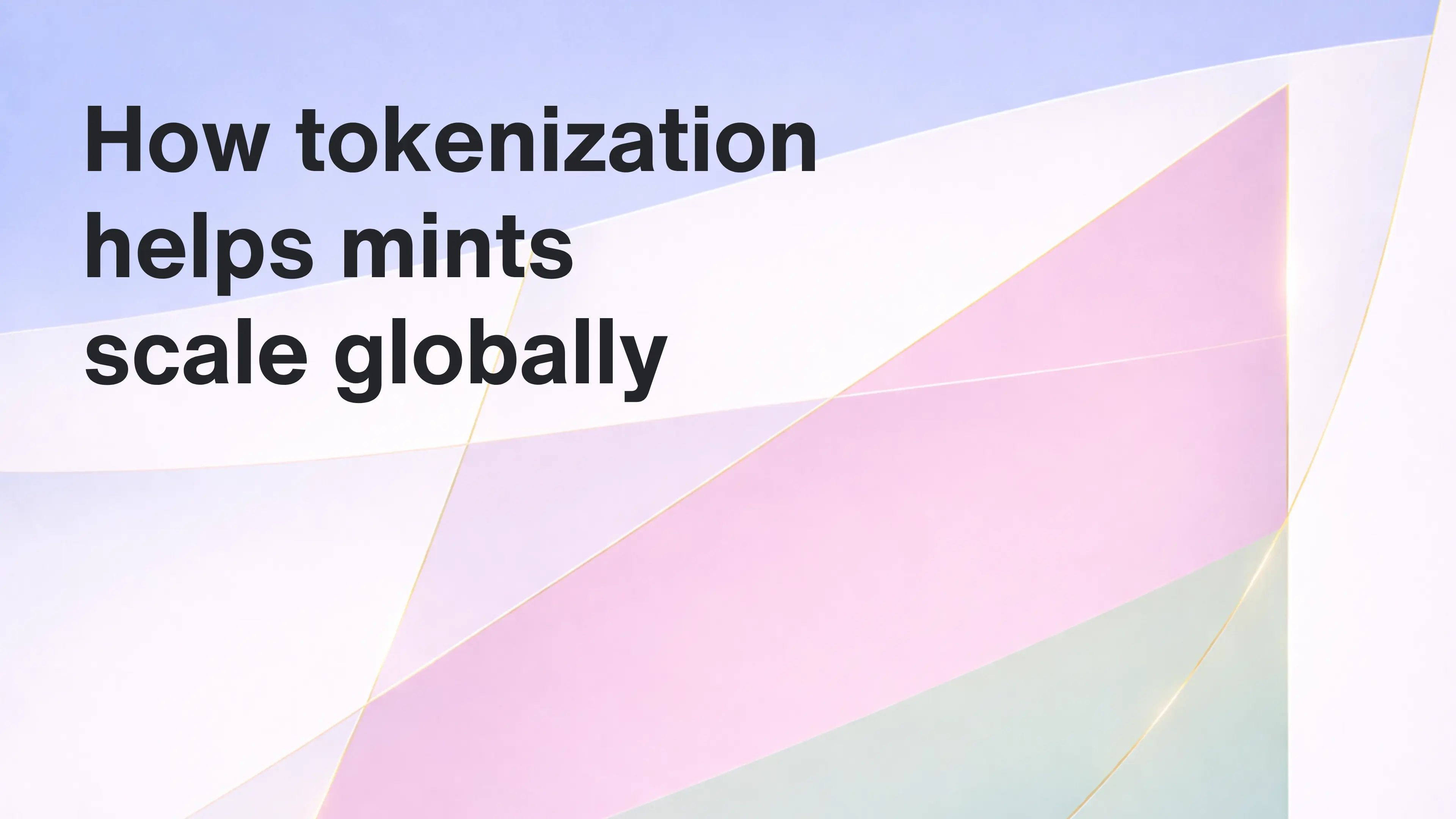 Why Mints Struggle to Scale Globally and How Tokenization Helps