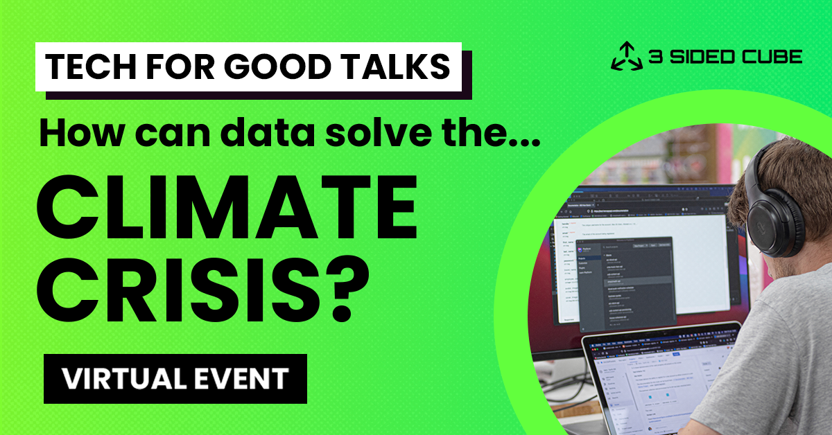 Tech For Good Talks: How Can Data Solve The Climate Crisis