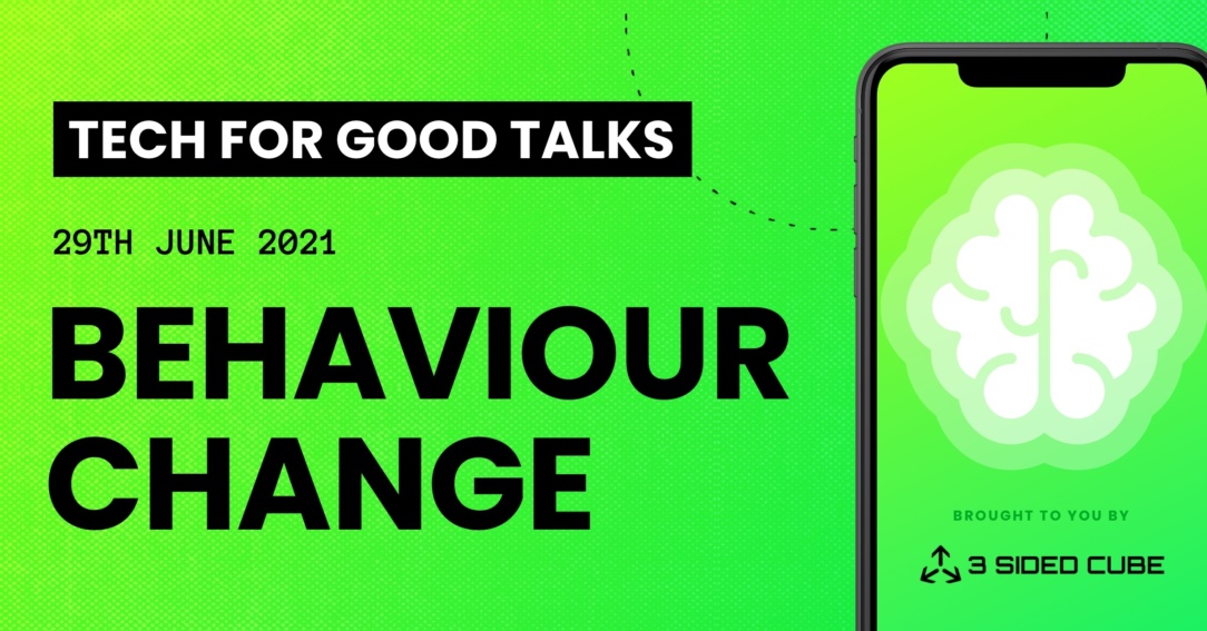 Tech For Good Talks: Behaviour Change