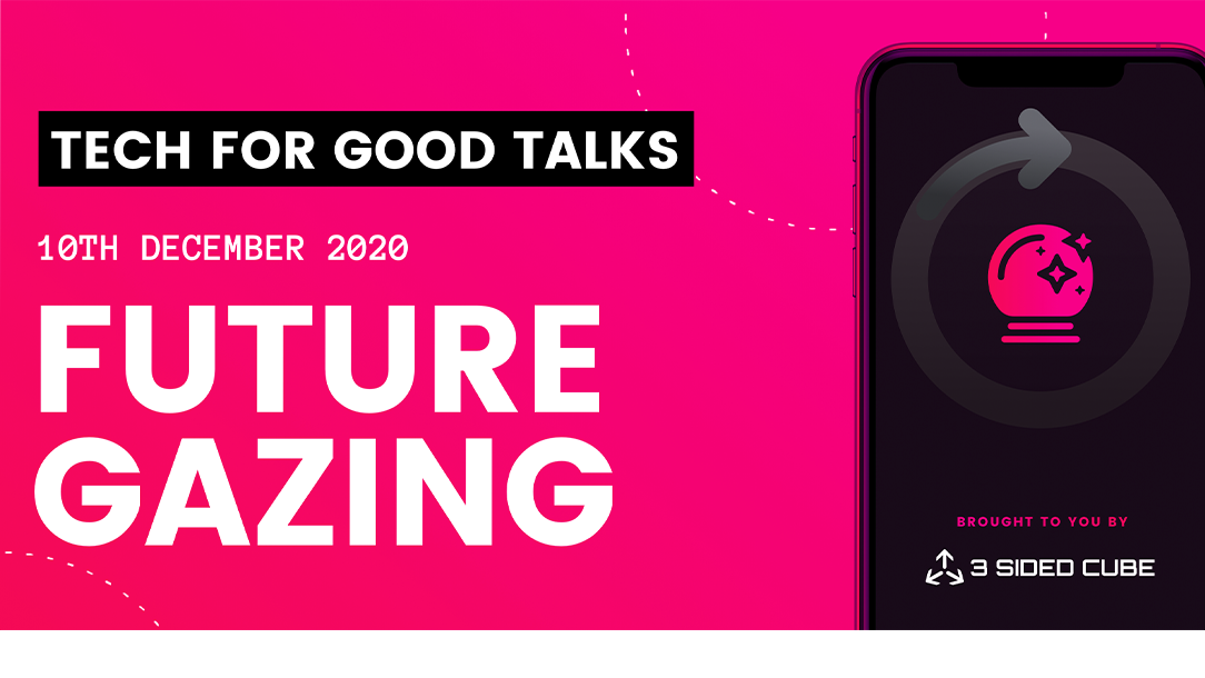 Tech For Good Talks: Future Gazing