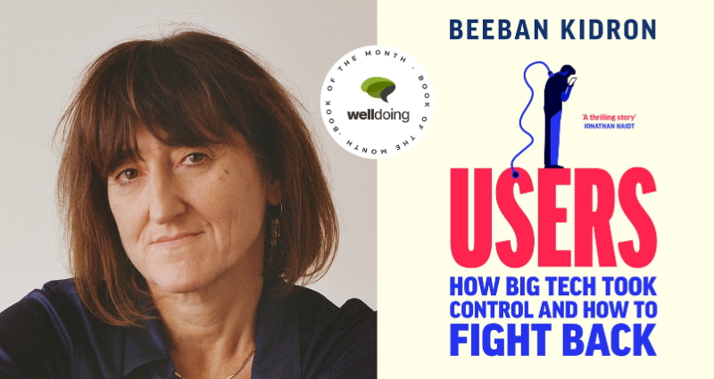 Book of the Month: Users - How Big Tech Took Control and How to Fight Back by Beeban Kidron