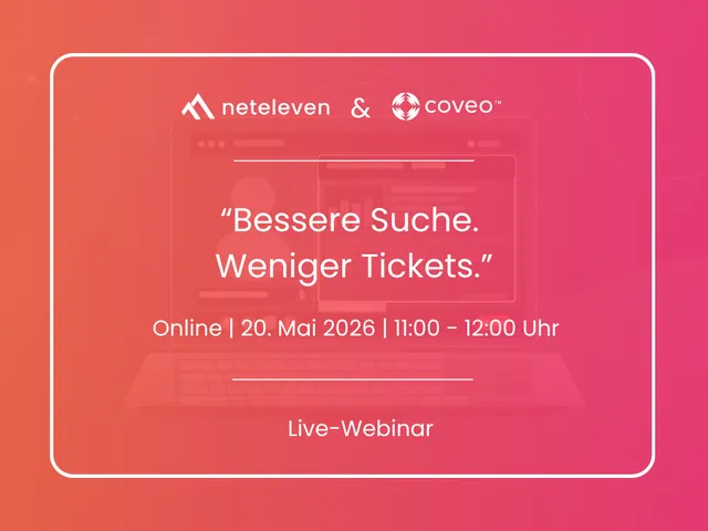 neteleven & coveo "Bessere Suche. Weniger Tickets." Online 20. Mai 2026 Live-Webinar