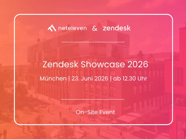 neteleven & Zendesk Zendesk Showcase 2026 München 23. Juni 2026 ab 12:30 Uhr On-Site Event