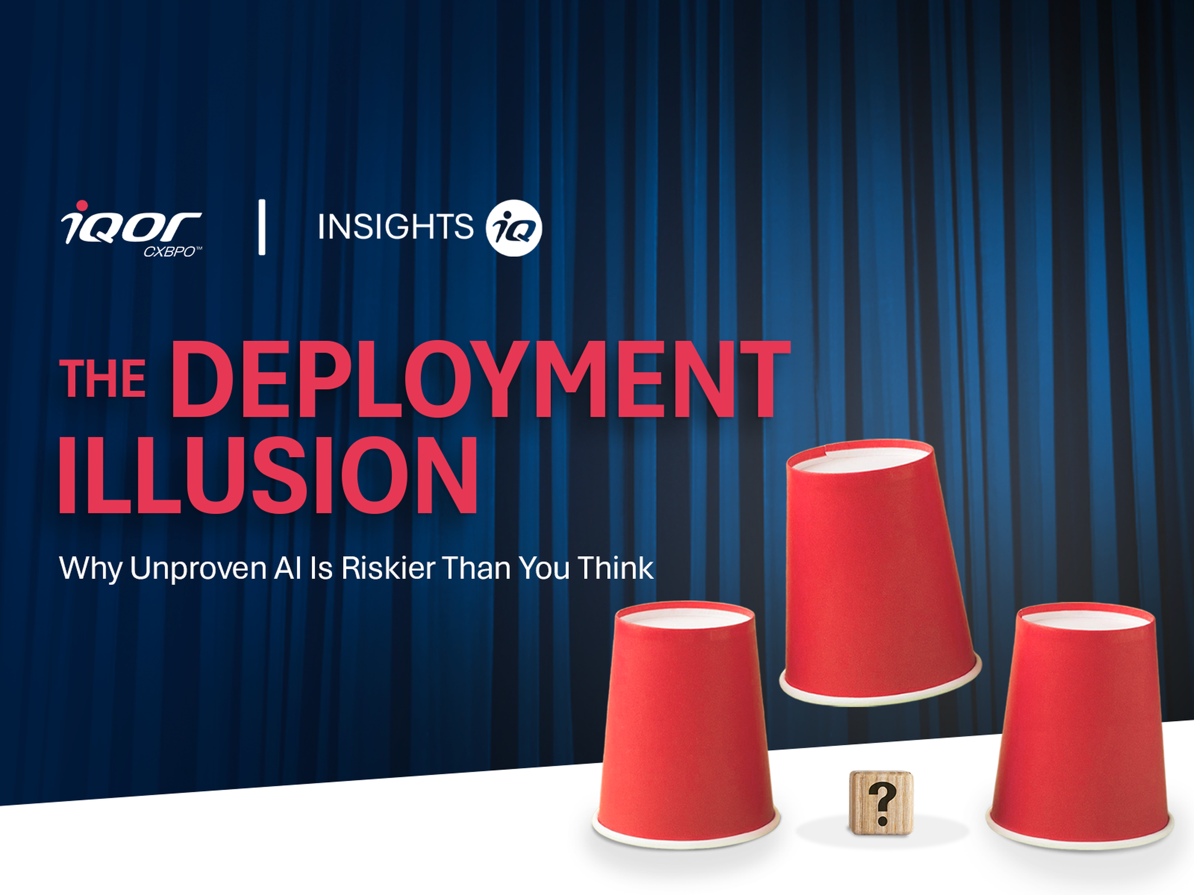 The Deployment Illusion: Why Unproven AI Is Riskier Than You Think