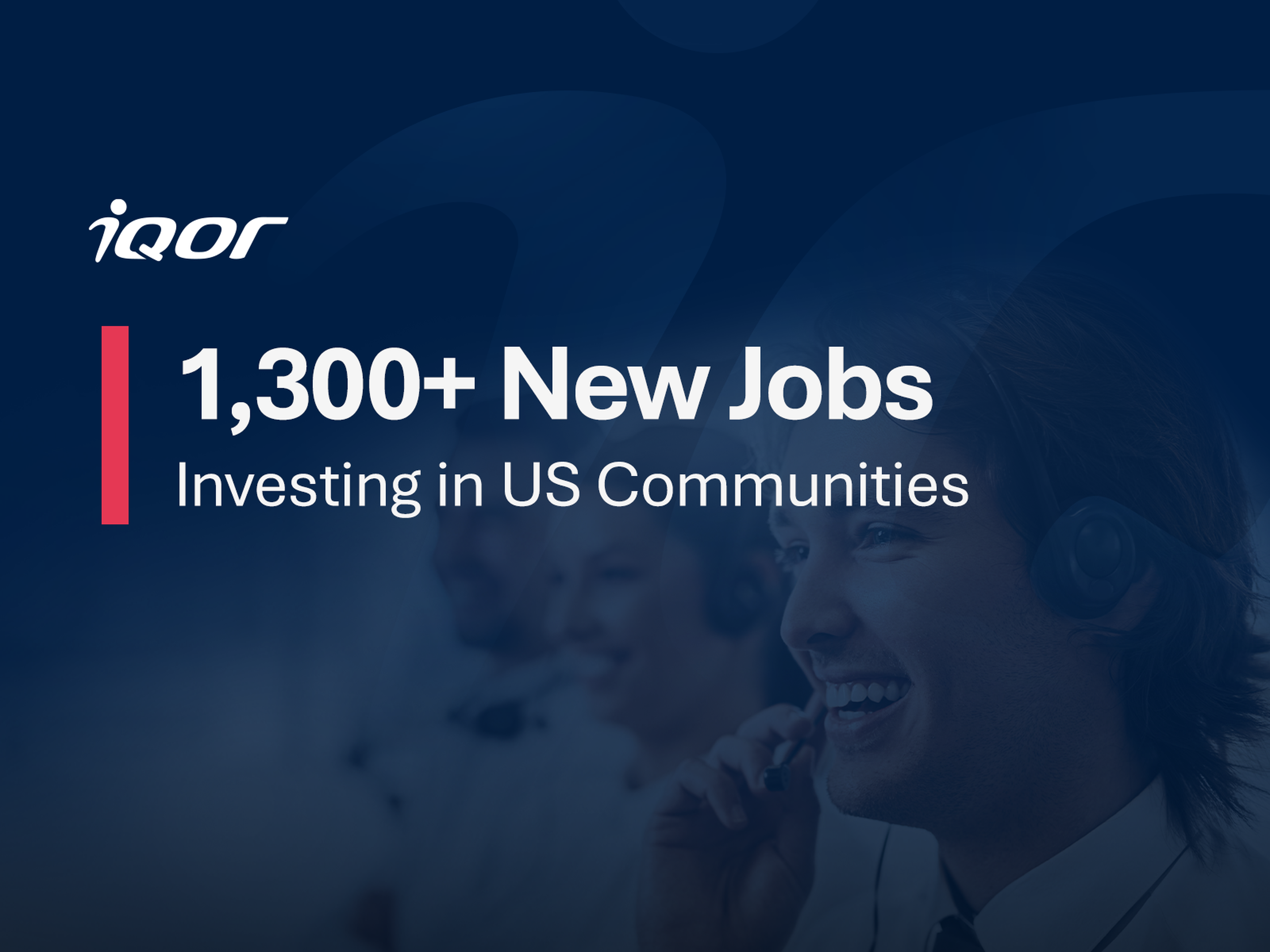 iQor Launches Major US Hiring Initiative, Creating More Than 1,300 Jobs Across North Carolina and Mississippi