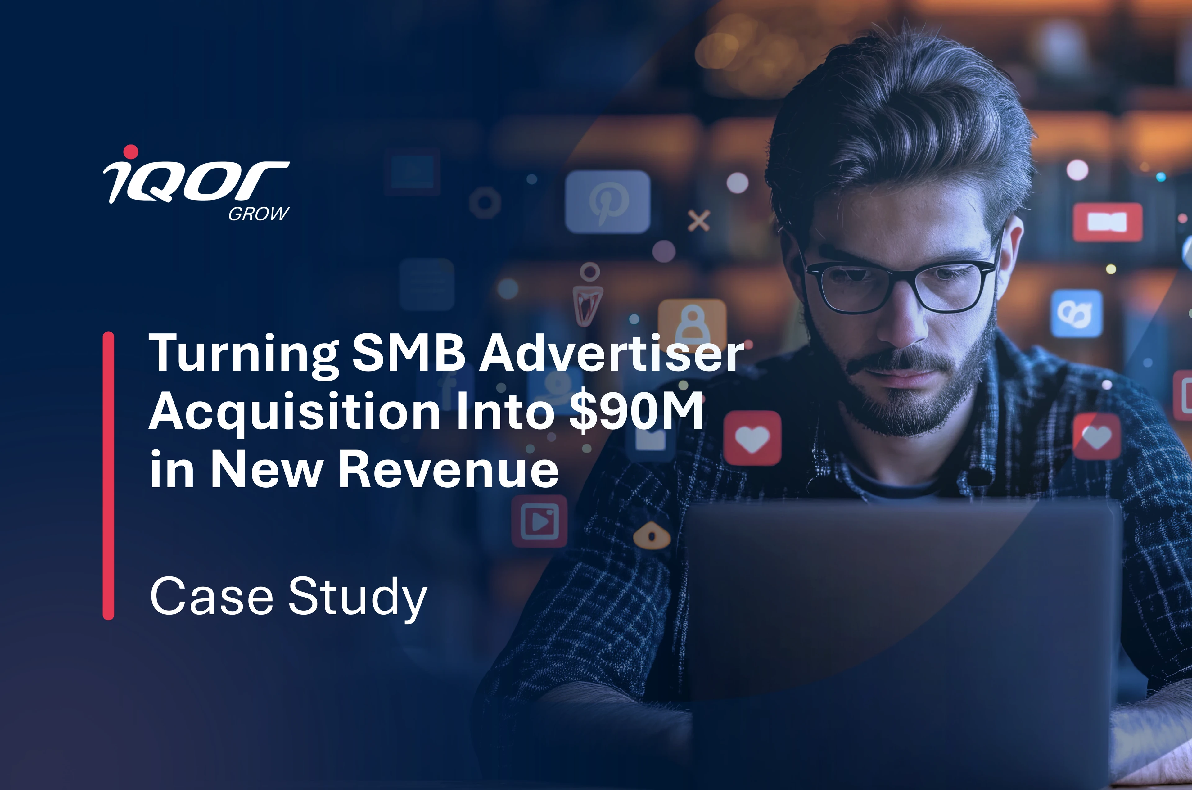 Turning SMB Advertiser Acquisition Into $90M in New Revenue