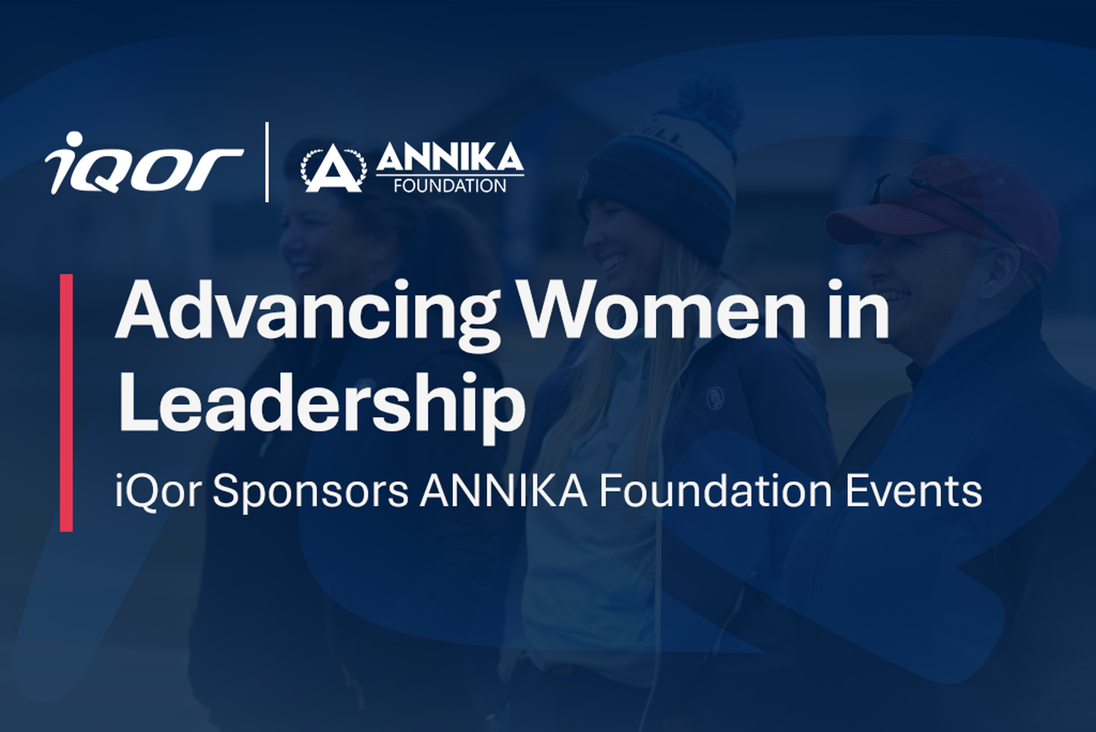 iQor Sponsors ANNIKA Foundation Executive Women’s Clinic and Intercollegiate College-Am Events