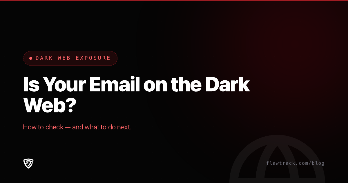 Is Your Email on the Dark Web? How to Check (and What to Do Next)