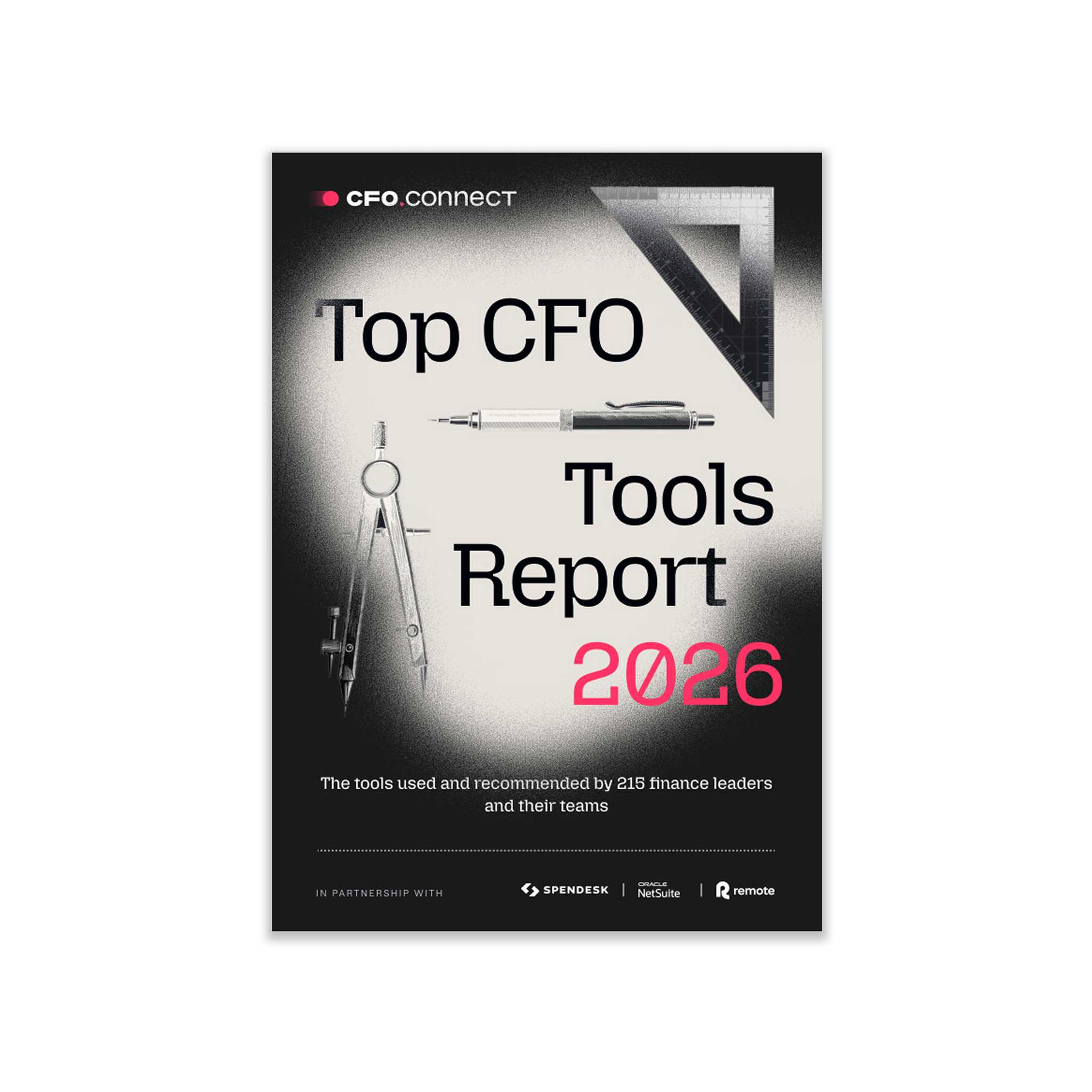 A centered mockup of a black-and-white report cover on a white rounded background. The cover reads “CFO.connect Top CFO Tools Report 2026” and features vintage technical drawing tools, including a ruler, set square, mechanical pencil, and compass. Below, it says, “The tools used and recommended by 215 finance leaders and their teams,” with partner logos for Spendesk, Oracle NetSuite, and Remote at the bottom.