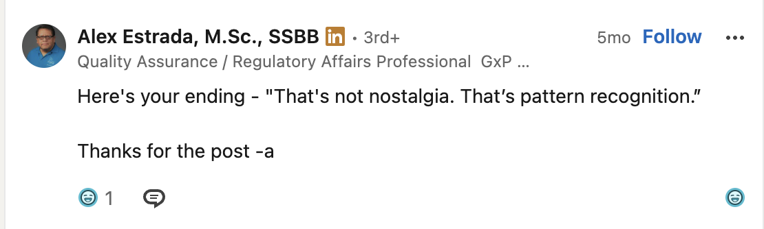 Alex Estrada's LinkedIn comment: "Here's your ending — That's not nostalgia. That's pattern recognition."