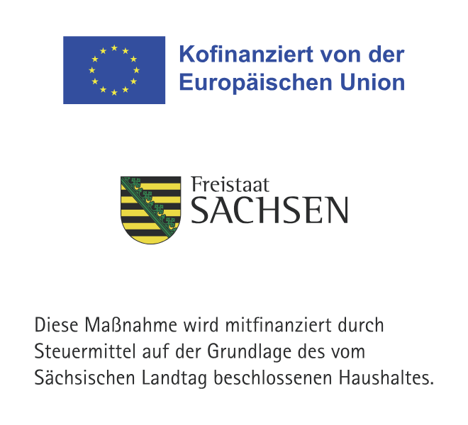 Kofinanziert von der Europäischen Union. Diese Maßnahme wird mitfinanziert durch Steuermittel auf der Grundlage des vom Sächischen Landtag beschlossenen Haushaltes
