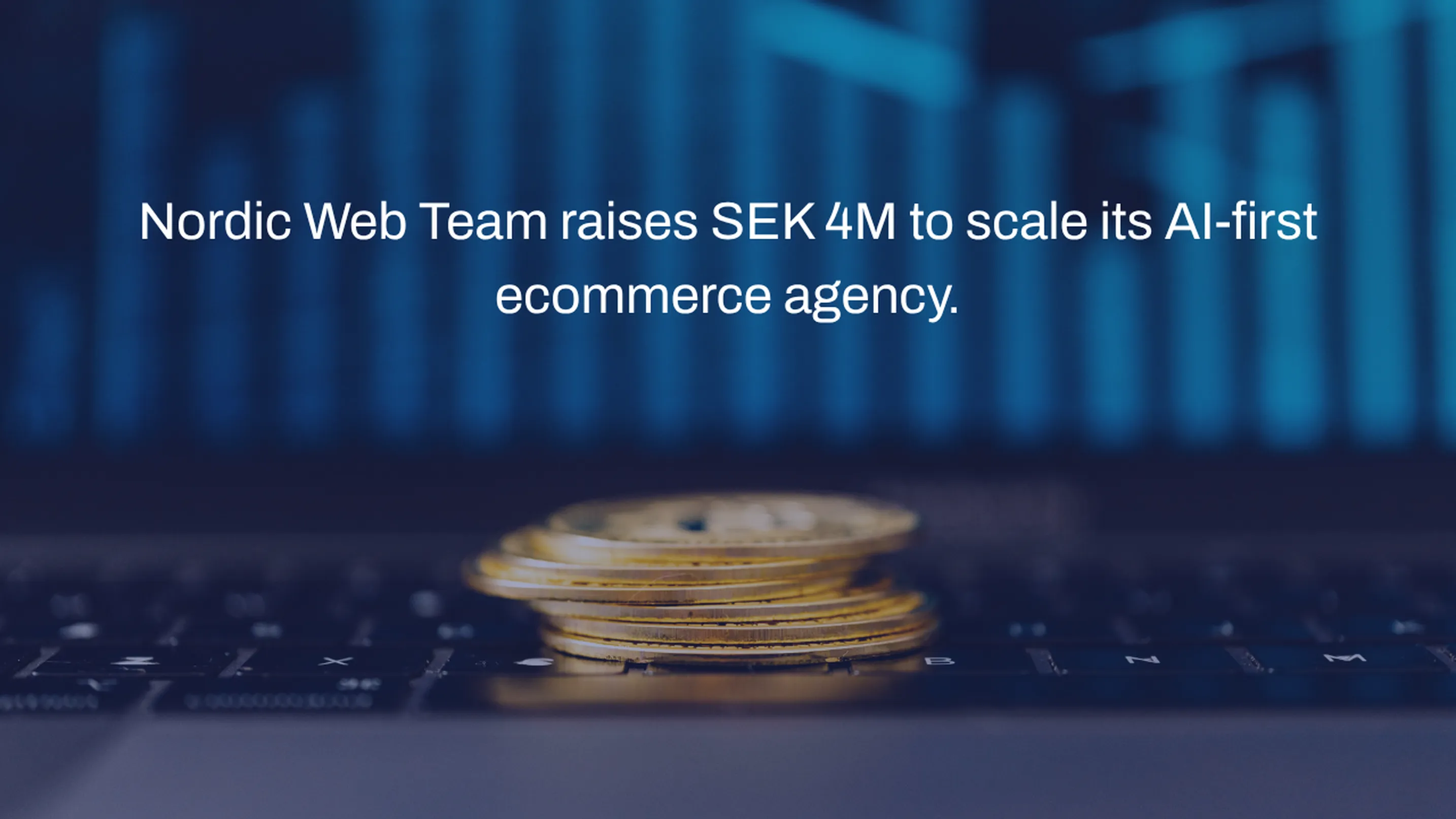 Nordic Web Team samlar in 4 miljoner SEK för att öka sin AI-första e-handelsbyrå