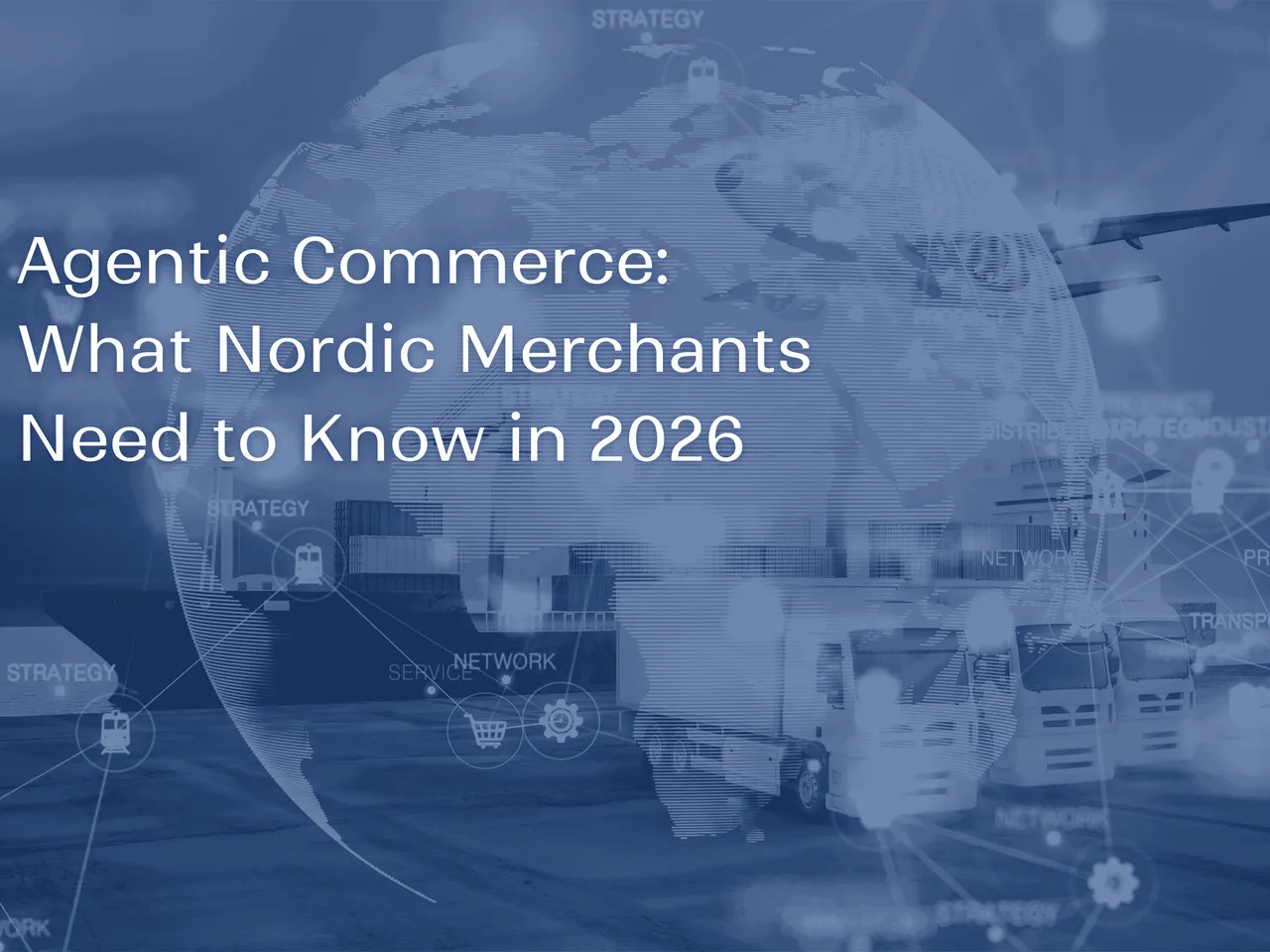 Agentic Commerce: What Nordic Merchants Need to Know in 2026