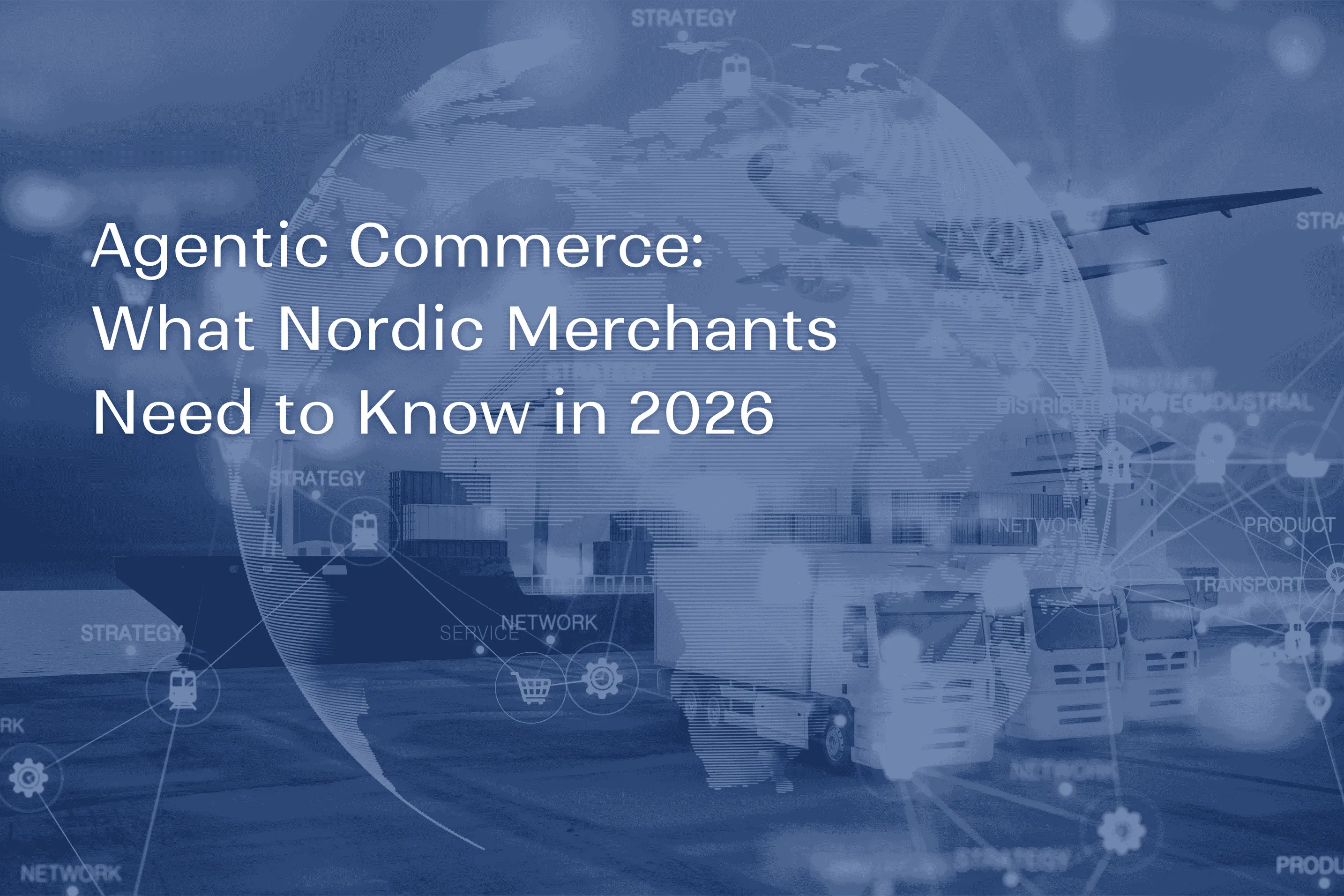 Agentic Commerce: Vad nordiska e-handlare behöver veta 2026