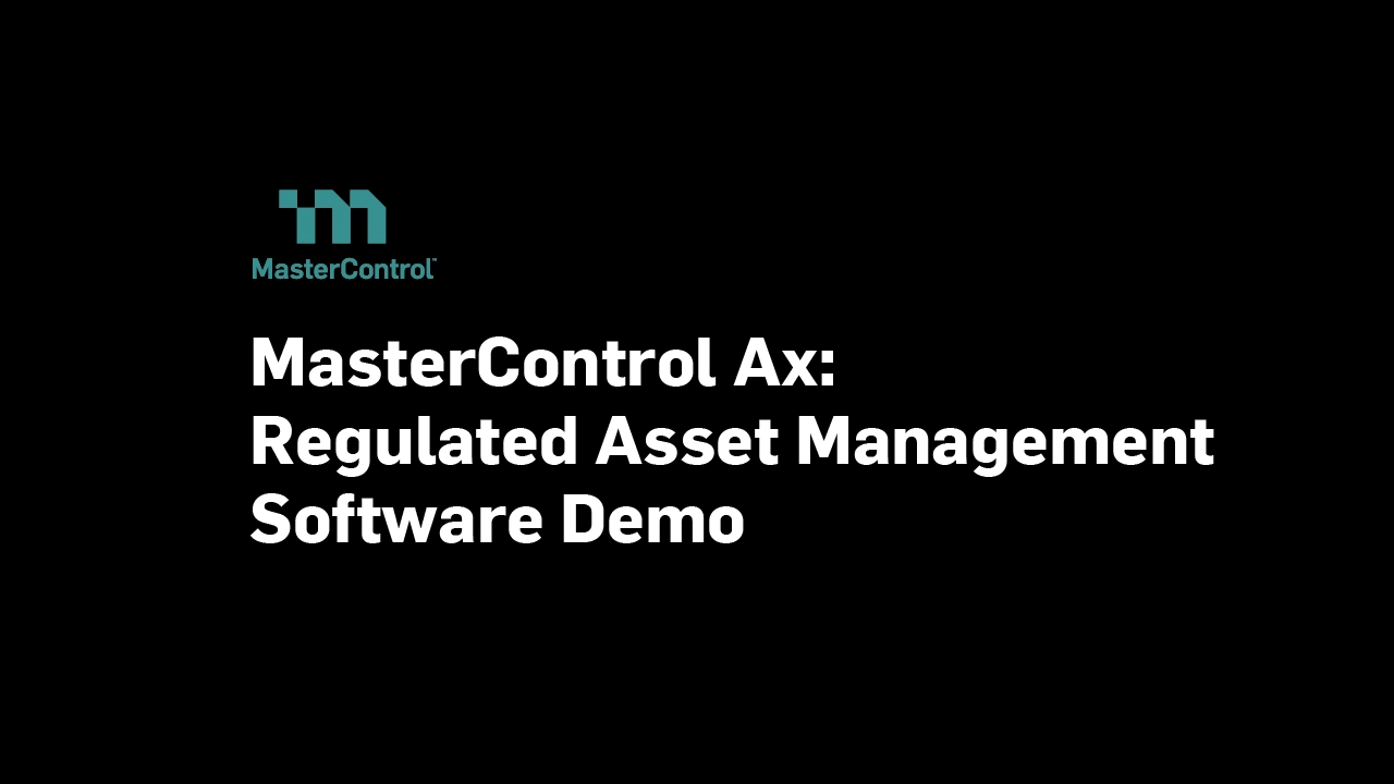 Thumbnail Image of MasterControl Ax: Regulated Asset Management Software Demo Video
