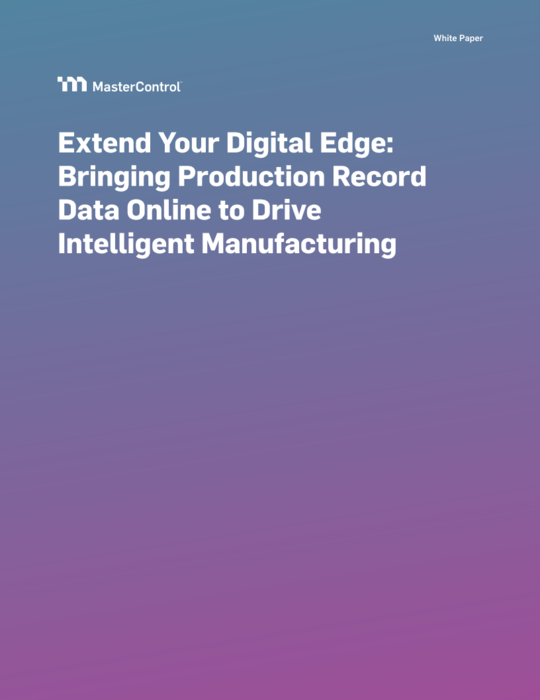 Cover Image of Extend Your Digital Edge: Bringing Production Record Data Online to Drive Intelligent Manufacturing Document
