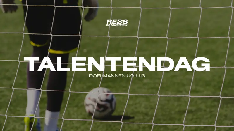Reds of Tomorrow: talentendag doelmannen