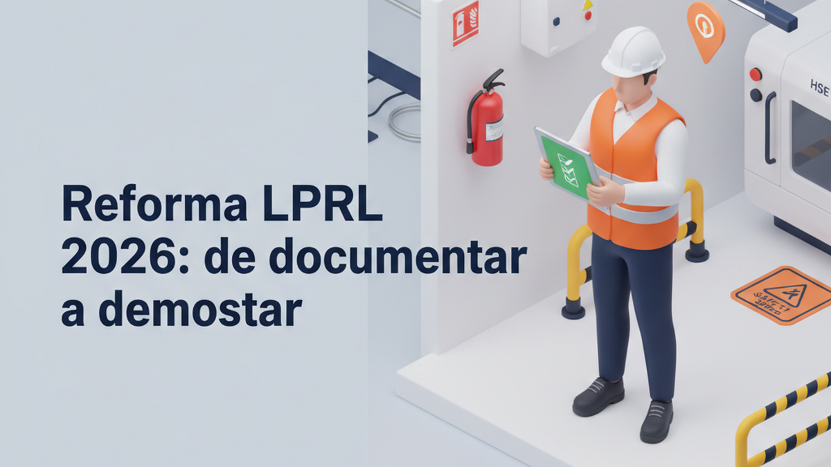 Reforma LPRL 2026: de documentar a demostrar