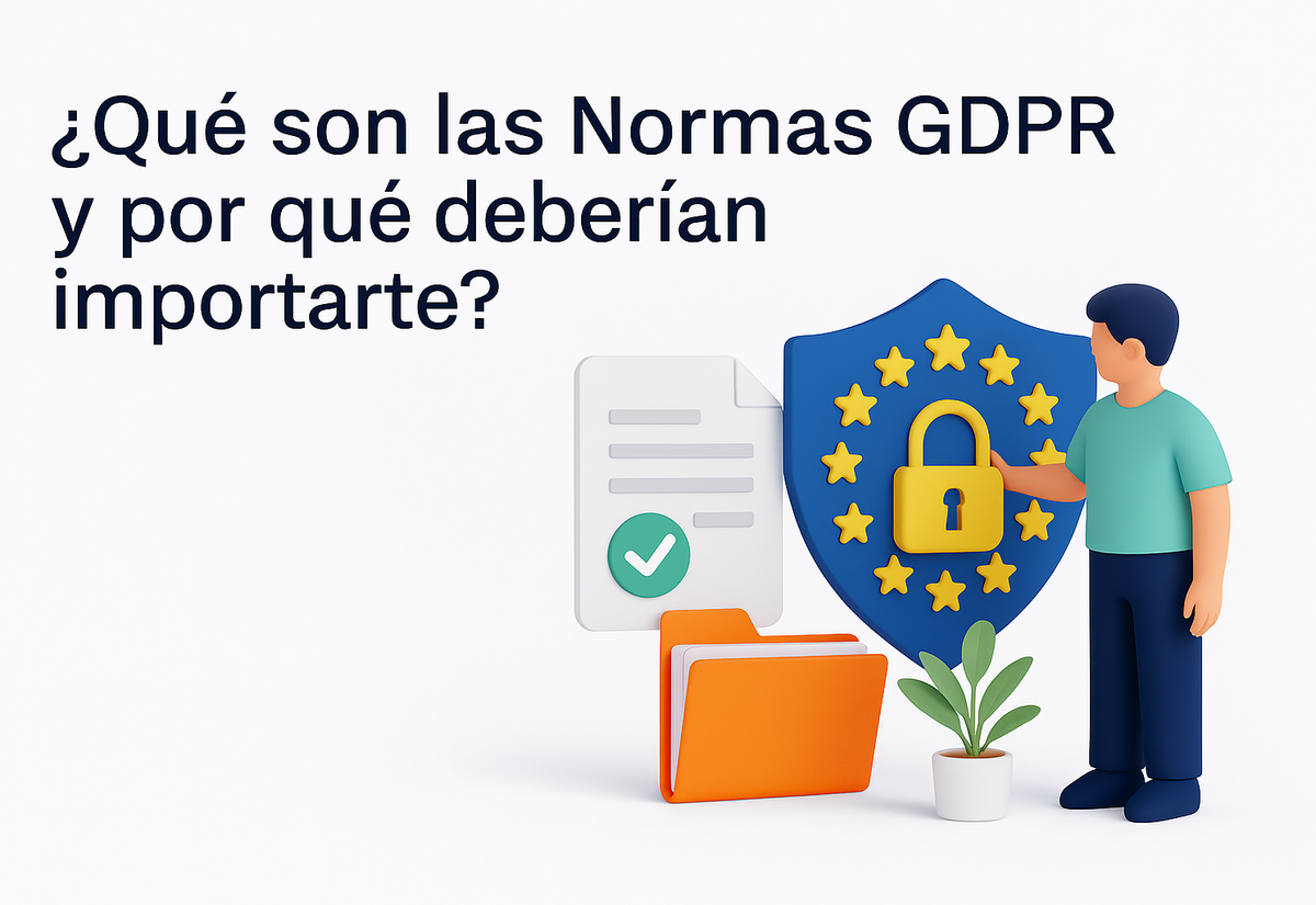 ¿Qué son las Normas GDPR y por qué deberían importarte?