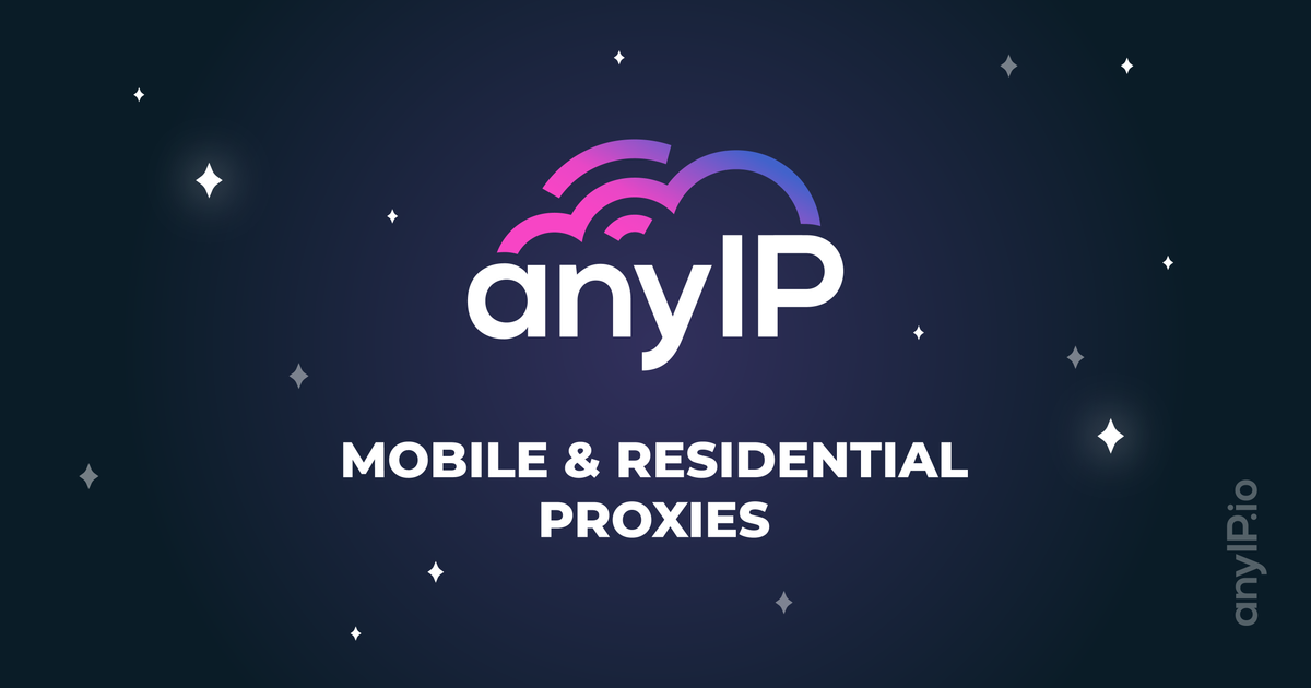 anyIP | Get access to cheap mobile and residential proxies